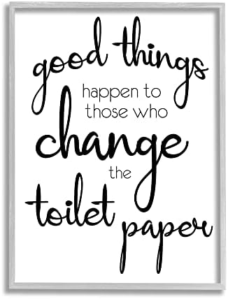 Stupell Industries Добри Неща се Случват, Промяна на Тоалетна хартия, Фраза за Баня, Стенни Изкуство в Сивата Рамка, Бял
